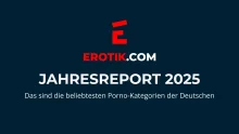 Erotik Jahresreport 2025 - Die beliebtesten Porno Kategorien