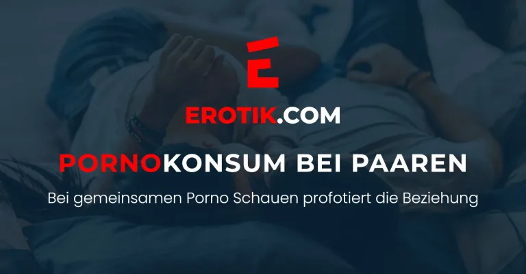 porno konsum bei paaren erotikcom